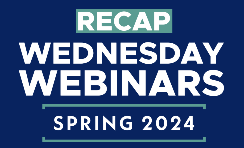 Spring 2024 Wednesday Webinar Series WrapUp